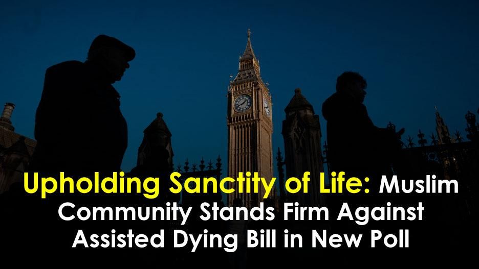 Upholding Sanctity of Life Muslim Community Stands Firm Against Assisted Dying Bill in New Poll.jpg